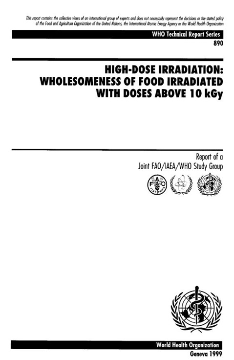 High-dose irradiation : wholesomeness of food irradiated with doses above 10 kGy Report of a Joint FAO/IAEA/WHO study group