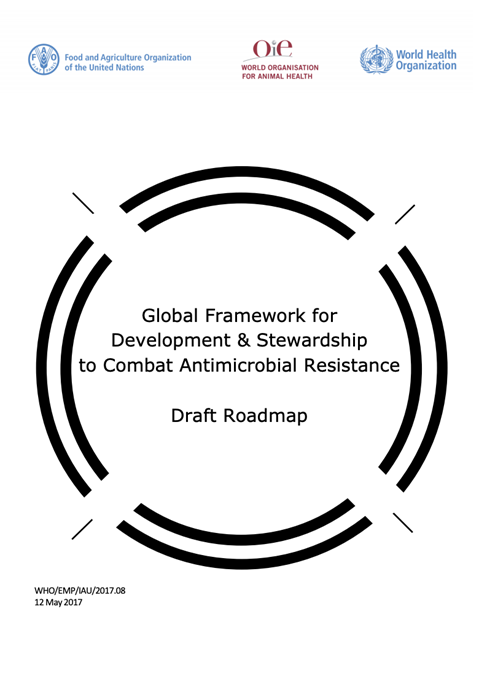 Global Framework forDevelopment & Stewardship to Combat Antimicrobial Resistance: Draft roadmap