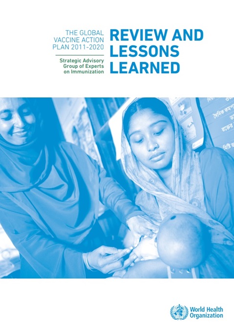 Global Vaccine Action Plan and Decade of Vaccines Review and lessons learned reports