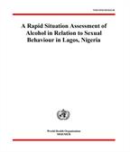 A Rapid Situation Assessment of Alcohol in Relation to Sexual Behaviour in Lagos, Nigeria