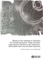 Report on the meeting on indicators for monitoring alcohol, drugs and other psychoactive substance use