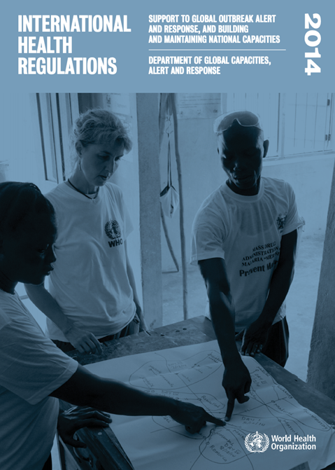 International Health Regulations: support to global outbreak alert and response, and building and maintaining national capacities 2014
