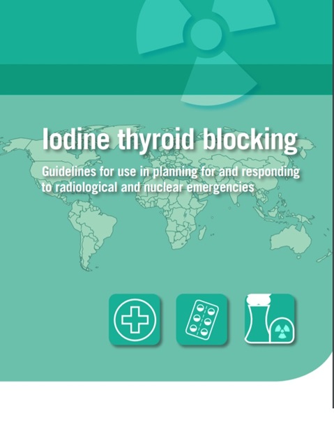 Iodine thyroid blocking: Guidelines for use in planning and responding to radiological and nuclear emergencies