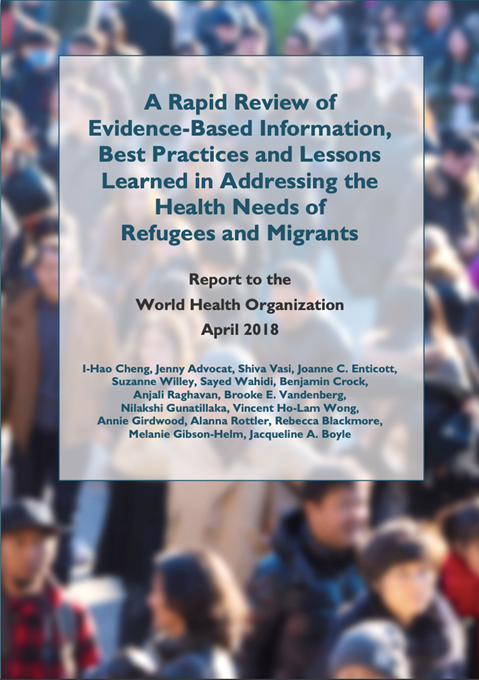 A Rapid Review of Evidence-Based Information, Best Practices and Lessons Learned in Addressing the Health Needs of Refugees and Migrants