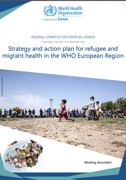Strategic plan: Strategy and Action Plan for Refugee and Migrant Health in the WHO European Region 2016-2022